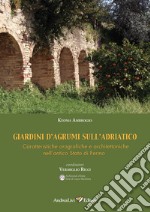 Giardini d'agrumi sull'Adriatico. Caratteristiche orografiche e architettoniche nell'antico Stato di Fermo