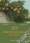 Giardini d'aranci sull'Adriatico. L'agrumicoltura nelle Marche: aspetti colturali e artistici libro di Manzi Aurelio Vitelli Germano