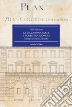 La villa Bonaparte a Porto San Giorgio. I disegni di Ireneo Aleandri libro