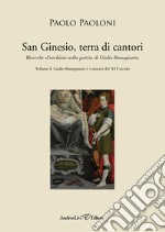 San Ginesio, terra di cantori. Ricerche d'archivio nella patria di Giulio Bonagiunta. Vol. 1: Giulio Bonagiunta e i musici del XVI secolo libro