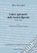 Max Salvadori. Lettere agli amici della Società Operaia