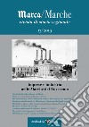 Marca/Marche. Rivista di storia regionale (2019). Vol. 13: Imprese e industria nelle Marche del Novecento libro di Moroni M. (cur.)