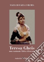 Teresa Gheis. Una cantante lirica ritrovata