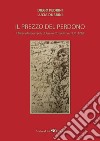 Il prezzo del perdono. Il Tribunale episcopale di Jesi in età moderna (1530-1730) libro