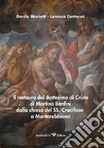 Il restauro del Battesimo di Cristo di Martino Bonfini dalla chiesa del SS. Crocifisso a Monterubbiano libro