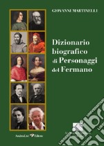 Dizionario biografico di personaggi del fermano libro