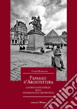 Paesaggi d'architettura con brevi note storiche sulla fotografia dell'architettura libro