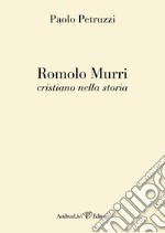 Romolo Murri cristiano nella storia libro