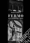 Fermo una città dal cuore antico. Ediz. illustrata libro