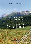 Fiori spontanei lungo i sentieri dei Sibillini-Wildflowers walks in the Sibillini. Ediz. illustrata libro