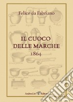 Il cuoco delle Marche. 1864 libro