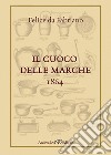 Il cuoco delle Marche. 1864 libro