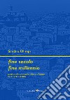 Fine secolo fine millennio. Poesia e dintorni nelle riviste a Fermo fra il 1970 e il 2000 libro di Olimpi Sandro