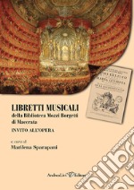 Libretti musicali della Biblioteca Mozzi Borgetti di Macerata. Invito all'opera libro