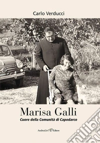 Marisa Galli cuore della comunità di Capodarco libro