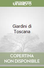 Giardini di Toscana
