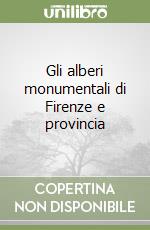Gli alberi monumentali di Firenze e provincia