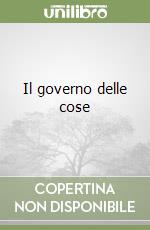 Il governo delle cose libro