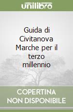 Guida di Civitanova Marche per il terzo millennio libro