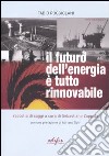 Il futuro dell'energia è tutto rinnovabile libro di Roggiolani Fabio