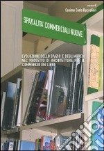 Spazialità commerciali. Evoluzione dello spazio e degli arredi nel progetto di architetture per il commercio di libri libro