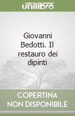 Giovanni Bedotti. Il restauro dei dipinti