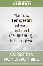 Maurizio Tempestini interior architect (1908-1960). Ediz. inglese