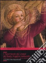 Il tabernacolo dei Linaioli del Beato Angelico restaurato. Restituzioni 2011 e A.R.P.A.I. per un capolavoro. Ediz. illustrata libro