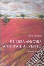 E l'erba ancora annuisce al vento libro