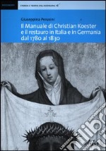 Il manuale di Christian Koester e il restauro in Italia e in Germania dal 1780 al 1830