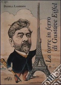 La torre in ferro di Gustave Eiffel