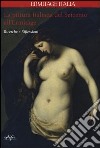 La pittura italiana del Seicento all'Ermitage. Ricerche e riflessioni. Ediz. illustrata libro
