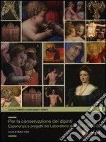 Per la conservazione dei dipinti. Esperienze e progetti del laboratorio dell'OPD (2002-2012) libro