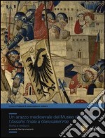 Un arazzo medioevale del Museo del Bargello: l'Assalto finale a Gerusalemme. Storia e restauro libro