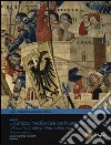 Un arazzo medioevale del Museo del Bargello: l'Assalto finale a Gerusalemme. Storia e restauro libro