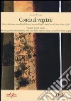 Concia al vegetale. Storia, produzione e sostenibilità del distretto della pelle. Santa Croce sull'Arno e Ponte e Egola. Ediz. italiana e inglese libro di Vallini Valerio