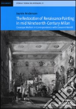 The restoration of Renaissance painting in mid nineteenth-century Milan. Giuseppe Molteni in correspondence with Giovanni Morelli