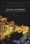 Masada notebooks. Report of the research project 2013. Ediz. illustrata. Vol. 1 libro