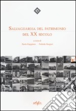 Salvaguardia del patrimonio del XX secolo. Ediz. illustrata libro