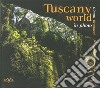 Tuscany world in photo. Ediz. illustrata libro
