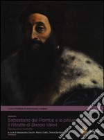 Sebastiano del Piombo e la pittura su pietra: il «Ritratto di Baccio Valori». Restauro e ricerche