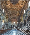 La basilica della Santissima Annunziata. Ediz. illustrata. Vol. 2: Dal Seicento all'Ottocento libro di Sisi C. (cur.)