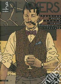 The players. Magazine. Fashion style, contemporary art, design, travel, lifestyle. Vol. 3 libro