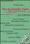 The symbiotic field. Vol. 1: Natural/artificial mergings in design cases libro