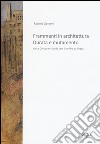 Frammenti in architettura. Durata e mutamento. Da Le Corbusier a João Luís Carrilho da Graça libro