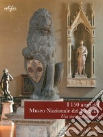 I 150 anni del Museo Nazionale del Bargello libro