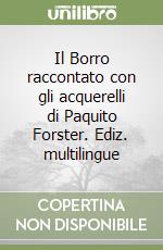 Il Borro raccontato con gli acquerelli di Paquito Forster. Ediz. multilingue libro