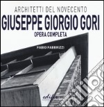 Giuseppe Giorgio Gori. Opera completa libro