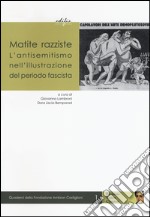 Matite razziste. L'antisemitismo nell'illustrazione del periodo fascista. Ediz. illustrata libro