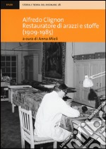 Alfredo Clignon restauratore di arazzi e stoffe (1909-1985)